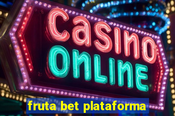 fruta bet plataforma